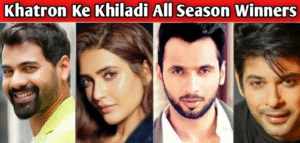 Khatron Ke Khiladi (KKK) Winners List Seasons (1 To 14)