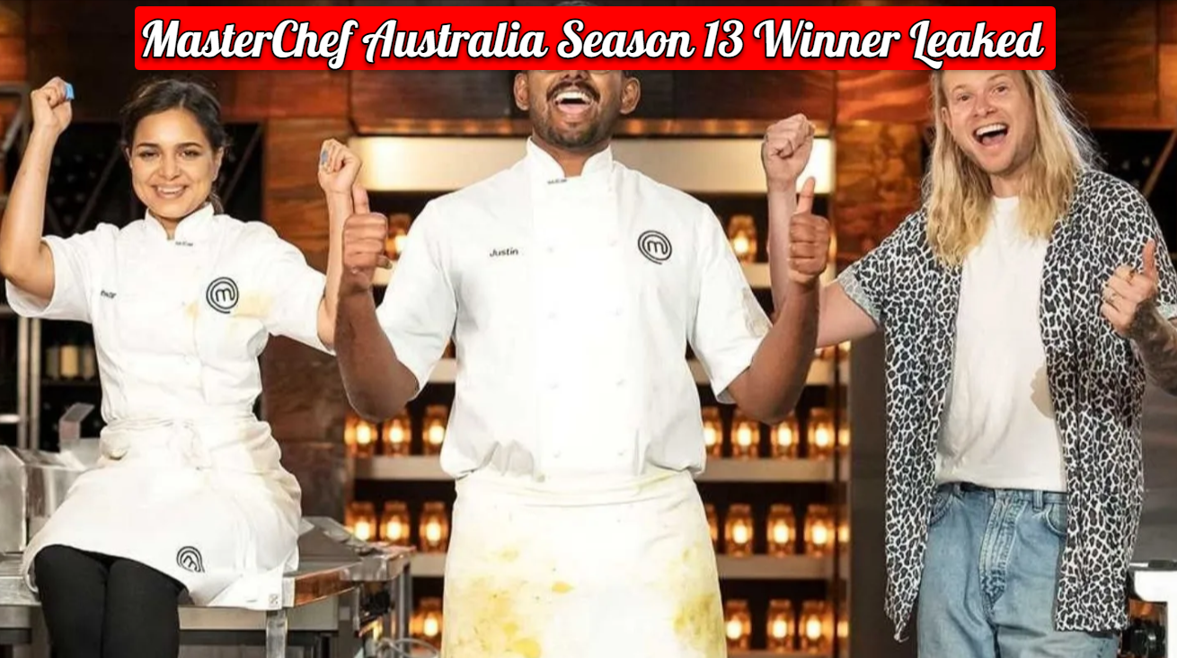 MasterChef Australia Season 13 Winner Leaked